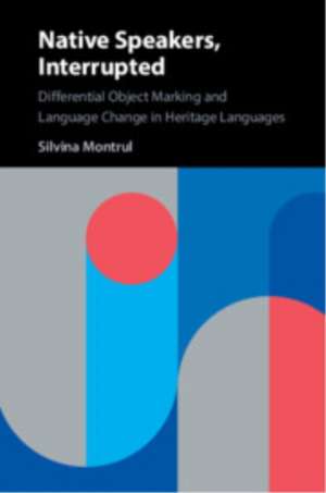 Native Speakers, Interrupted de Silvina Montrul