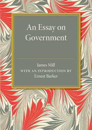 An Essay on Government de James Mill