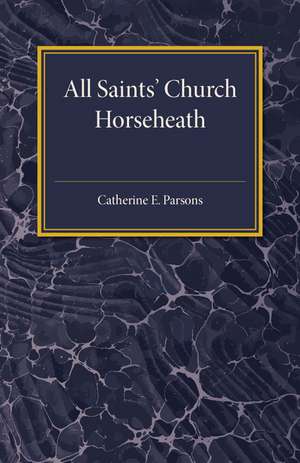 All Saints' Church Horseheath de Catherine E. Parsons