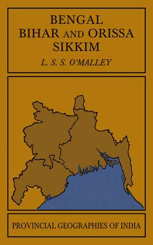 Bengal, Bihar, and Orissa Sikkim de L. S. S. O'Malley