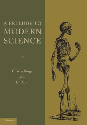 A Prelude to Modern Science: Being a Discussion of the History, Sources and Circumstances of the 'Tabulae anatomicae sex' of Vesalius de Charles Singer