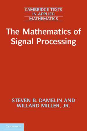 The Mathematics of Signal Processing de Steven B. Damelin