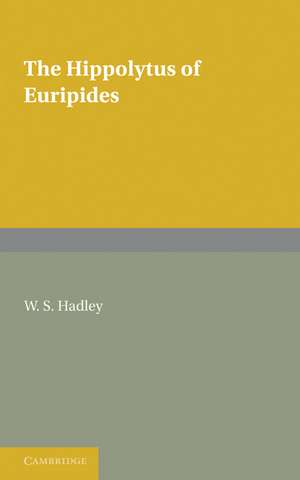 The Hippolytus of Euripides de W. S. Hadley