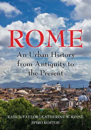 Rome: An Urban History from Antiquity to the Present de Rabun Taylor