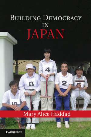 Building Democracy in Japan de Mary Alice Haddad