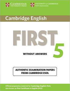 CAMBRIDGE ENGLISH FIRST 5 STUDENT BOOK WITHOUT ANSWERS