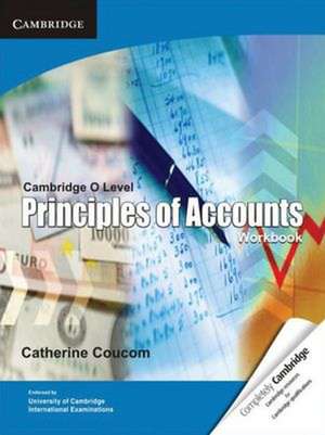 Cambridge O Level Principles of Accounts Workbook de Catherine Coucom