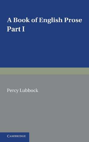 A Book of English Prose, Part 1: Arranged for Preparatory and Elementary Schools de Percy Lubbock