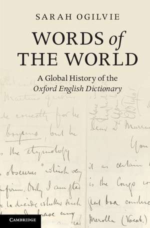 Words of the World: A Global History of the Oxford English Dictionary de Sarah Ogilvie