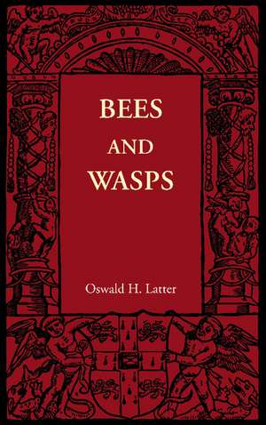 Bees and Wasps de Oswald H. Latter