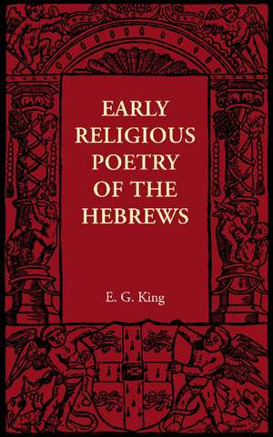 Early Religious Poetry of the Hebrews de E. G. King