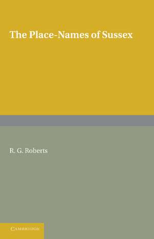 The Place-Names of Sussex de R. G. Roberts