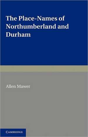 The Place-Names of Northumberland and Durham de Allen Mawer