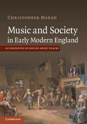 Music and Society in Early Modern England de Christopher Marsh