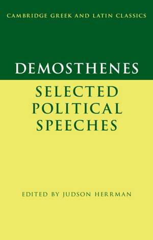 Demosthenes: Selected Political Speeches de Judson Herrman