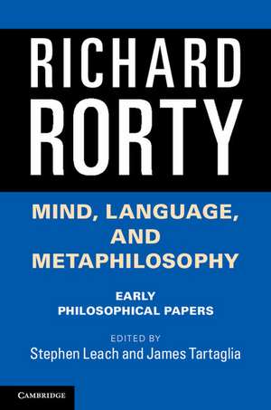 Mind, Language, and Metaphilosophy: Early Philosophical Papers de Richard Rorty