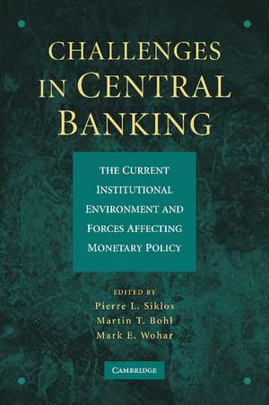 Challenges in Central Banking: The Current Institutional Environment and Forces Affecting Monetary Policy de Pierre L. Siklos