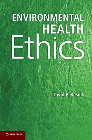 Environmental Health Ethics de David B. Resnik