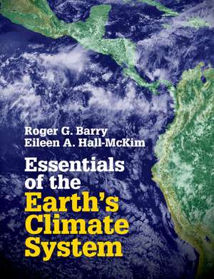 Essentials of the Earth's Climate System de Roger G. Barry