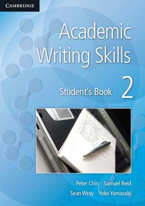 Academic Writing Skills 2 Student's Book de Peter Chin