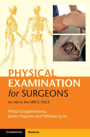 Physical Examination for Surgeons: An Aid to the MRCS OSCE de Petrut Gogalniceanu