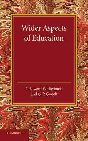 Wider Aspects of Education de J. Howard Whitehouse