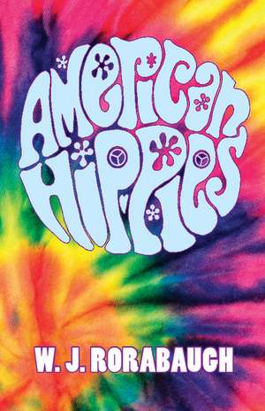 American Hippies de W. J. Rorabaugh