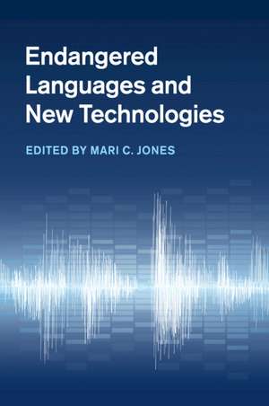 Endangered Languages and New Technologies de Mari C. Jones