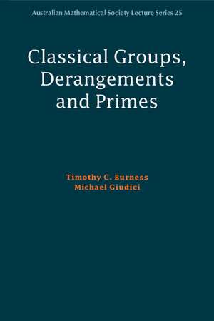 Classical Groups, Derangements and Primes de Timothy C. Burness