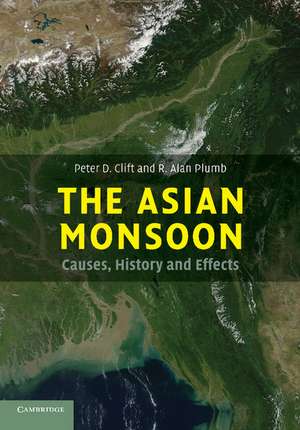 The Asian Monsoon: Causes, History and Effects de Peter D. Clift