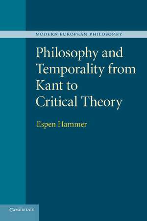 Philosophy and Temporality from Kant to Critical Theory de Espen Hammer