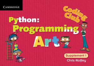 Coding Club Python: Programming Art Supplement 1 de Chris Roffey