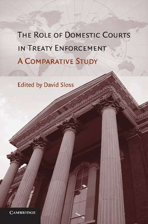 The Role of Domestic Courts in Treaty Enforcement: A Comparative Study de David Sloss