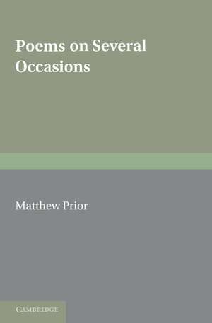 The Writings of Matthew Prior: Volume 1, Poems on Several Occasions de Matthew Prior