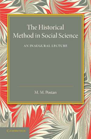 The Historical Method in Social Science: An Inaugural Lecture de M. M. Postan