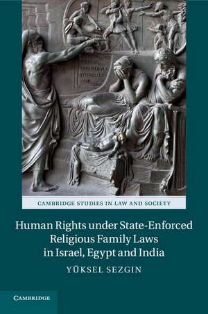 Human Rights under State-Enforced Religious Family Laws in Israel, Egypt and India de Yüksel Sezgin