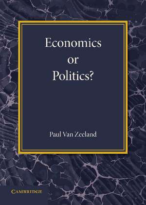 Economics or Politics?: A Lecture on the Present Problems of International Relations de Paul van Zeeland