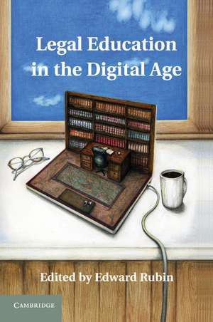 Legal Education in the Digital Age de Edward Rubin