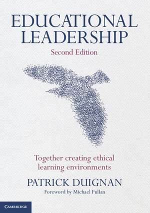 Educational Leadership: Together Creating Ethical Learning Environments de Patrick Duignan