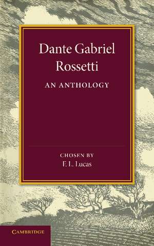 Dante Gabriel Rossetti: An Anthology de Dante Gabriel Rossetti