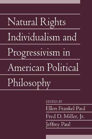 Natural Rights Individualism and Progressivism in American Political Philosophy: Volume 29, Part 2 de Ellen Frankel Paul