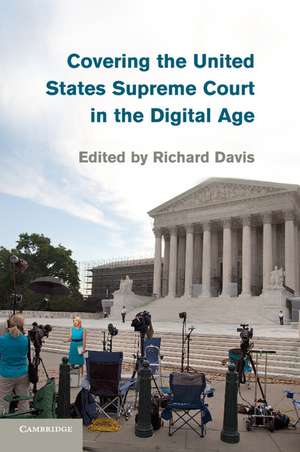 Covering the United States Supreme Court in the Digital Age de Richard Davis