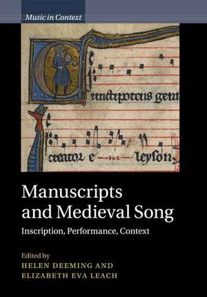 Manuscripts and Medieval Song: Inscription, Performance, Context de Helen Deeming