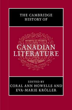 The Cambridge History of Canadian Literature de Coral Ann Howells