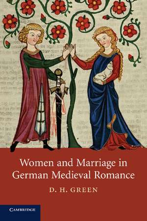 Women and Marriage in German Medieval Romance de D. H. Green