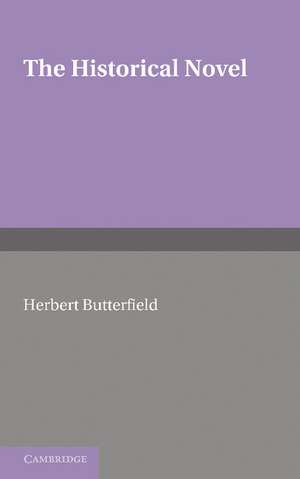 The Historical Novel: An Essay de Herbert Butterfield