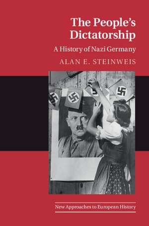 The People's Dictatorship: A History of Nazi Germany de Alan E. Steinweis