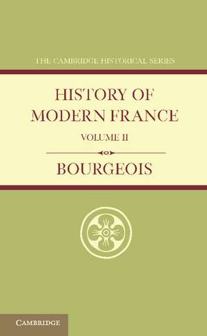 History of Modern France: Volume 2, 1852–1913 de Emile Bourgeois