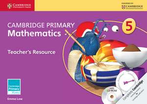 Cambridge Primary Mathematics Stage 5 Teacher's Resource with CD-ROM de Emma Low