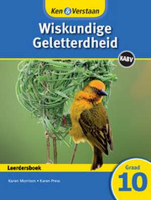 Ken & Verstaan Wiskundige Geletterdheid Leerdersboek Graad 10 de Karen Morrison